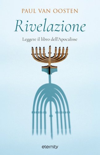 Rivelazione. Leggere il libro dell'Apocalisse