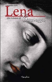 Lena, che &egrave; donna di Caravaggio
