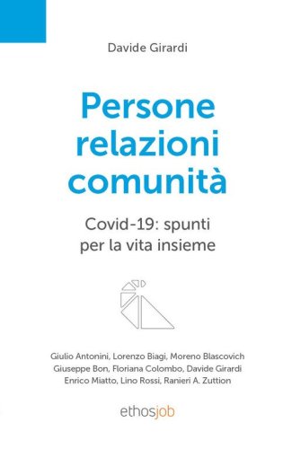 Persone relazioni comunit&agrave;. Covid-19: spunti per la vita insieme