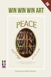 Win Win Win Art. Peace. Ediz. italiana, francese e inglese