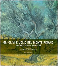 Gli olivi e l'olio del Monte Pisano