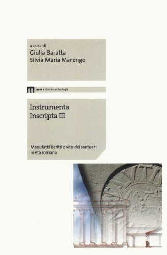 Instrumenta inscripta III. Manufatti iscritti e vita dei santuari in et&agrave; romana