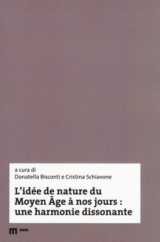 L'id&eacute;e de nature du Moyen &Acirc;ge &agrave; nos jours: une harmonie dissonante
