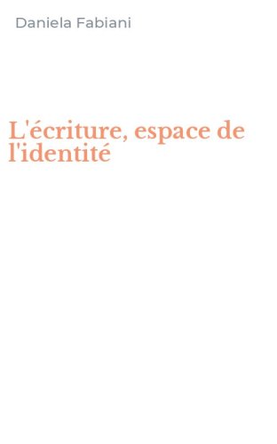 L'&eacute;criture, espace de l'identit&eacute;