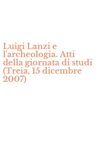 Luigi Lanzi e l'archeologia. Atti della giornata di studi (Treia, 15 dicembre 2007)