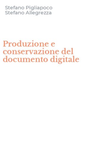 Produzione e conservazione del documento digitale
