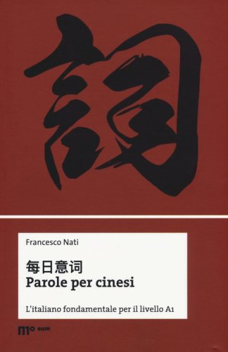 Parole per cinesi. L'italiano fondamentale per il livello A1