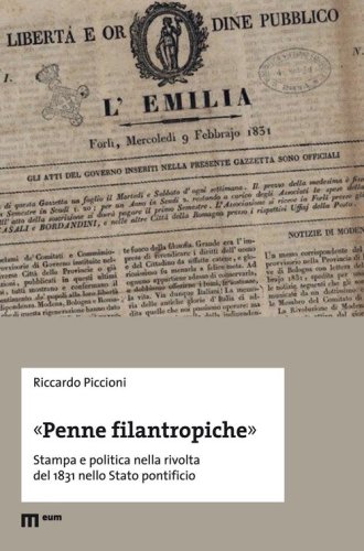&laquo;Penne filantropiche&raquo;. Stampa e politica nella rivolta del 1831 nello Stato pontificio
