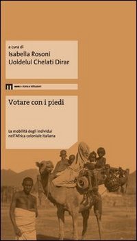 Votare con i piedi. La mobilit&agrave; degli individui nell'Africa coloniale italiana