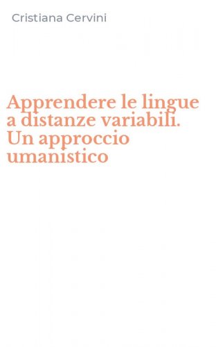 Apprendere le lingue a distanze variabili. Un approccio umanistico
