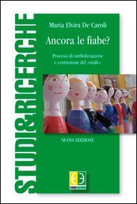 Ancora le fiabe? Processi di simbolizzazione e costruzione del &laquo;Reale&raquo;