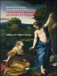 Cantiamo al Signore. Stupenda &egrave; la sua vittoria. Salmi per la veglia di Pasqua