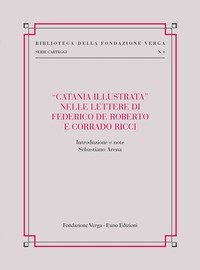 &laquo;Catania illustrata&raquo; nelle lettere di Federico De Roberto e Corrado Ricci