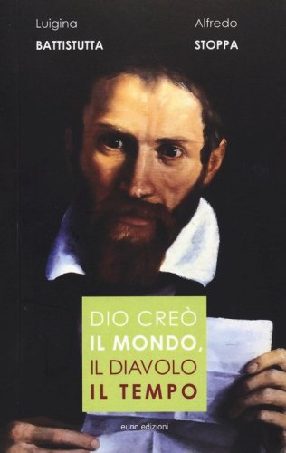 Dio cre&ograve; il mondo, il diavolo il tempo