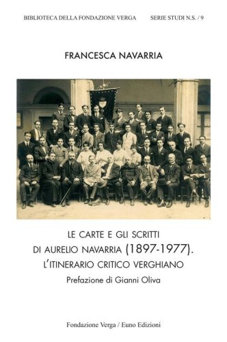 Le carte e gli scritti di Aurelio Navarria (1897-1977). L'itinerario critico verghiano