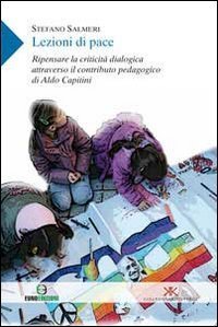 Lezioni di pace. Ripensare la criticit&agrave; dialogica attraverso il contributo pedagogico di Aldo Capitini