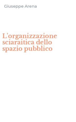 L'organizzazione sciaraitica dello spazio pubblico