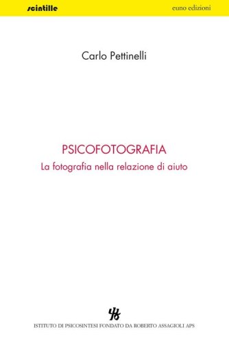 Psicofotografia. La fotografia nella relazione di aiuto