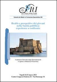 Realt&agrave; e prospettive dei giovani nella sanit&agrave; pubblica. Esperienze a confronto