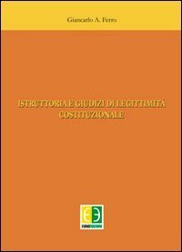 Istruttoria e giudizi di legittimit&agrave; costituzionale