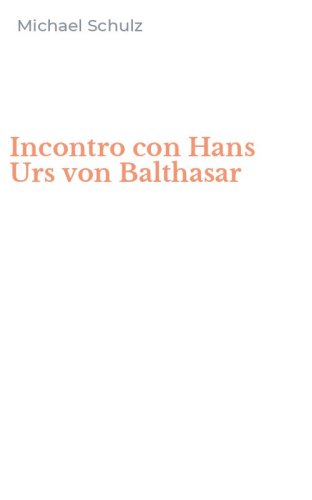 Incontro con Hans Urs von Balthasar