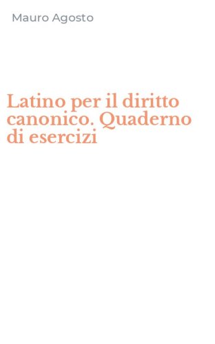 Latino per il diritto canonico. Quaderno di esercizi