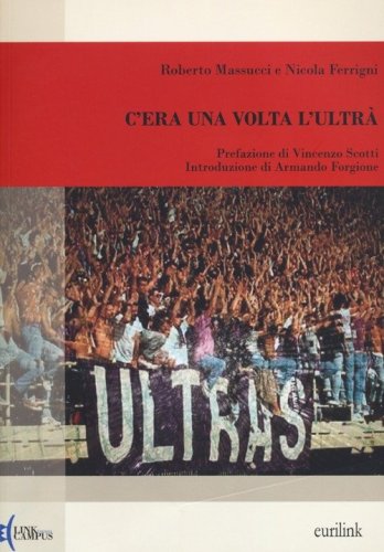 C'era una volta l'ultr&agrave;