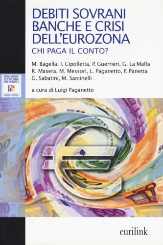 Debiti sovrani, banche e crisi dell'eurozona. Chi paga il conto?