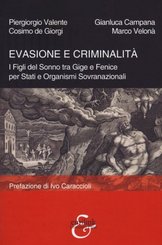 Evasione e criminalit&agrave;. I Figli del Sonno tra Gige e Fenice per Stati e Organismi Sovranazionali