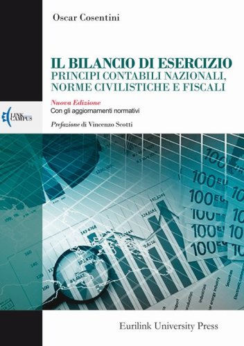 Il bilancio di esercizio principi contabili nazionali, norme civilistiche e fiscali. Con gli aggiornamenti normativi