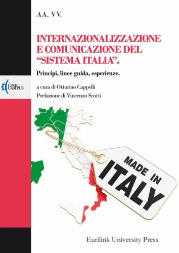 Internazionalizzazione e comunicazione del &laquo;sistema Italia&raquo;. Principi, linee guida, esperienze