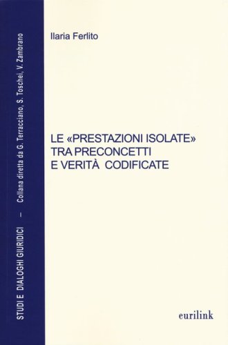 Le &laquo;prestazioni isolate&raquo; tra preconcetti e verit&agrave; codificate