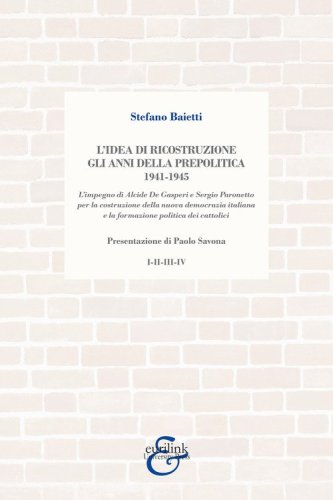 L'idea di ricostruzione. Gli anni della prepolitica