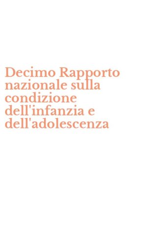 Decimo Rapporto nazionale sulla condizione dell'infanzia e dell'adolescenza