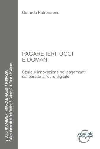 Pagare ieri, oggi e domani. Storia e innovazione nei pagamenti: dal baratto all'euro digitale