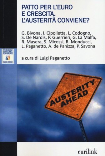 Patto per l'Euro e crescita. L'austerit&agrave; conviene?