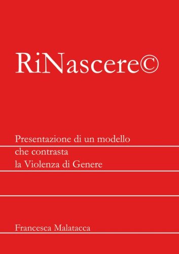 RiNascere&copy;. Presentazione di un modello che contrasta la violenza di genere