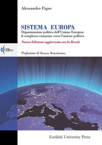 Sistema Europa. L'organizzazione politica dell'Unione Europea: il complesso cammino verso l'unione politica