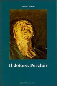 Il dolore. Perch&eacute;?
