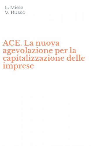 ACE. La nuova agevolazione per la capitalizzazione delle imprese