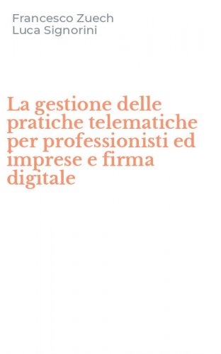 La gestione delle pratiche telematiche per professionisti ed imprese e firma digitale