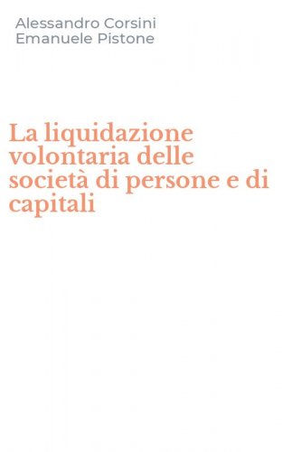 La liquidazione volontaria delle societ&agrave; di persone e di capitali
