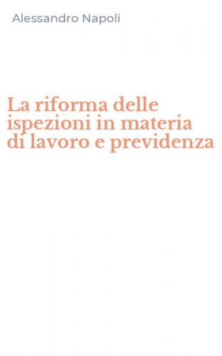 La riforma delle ispezioni in materia di lavoro e previdenza