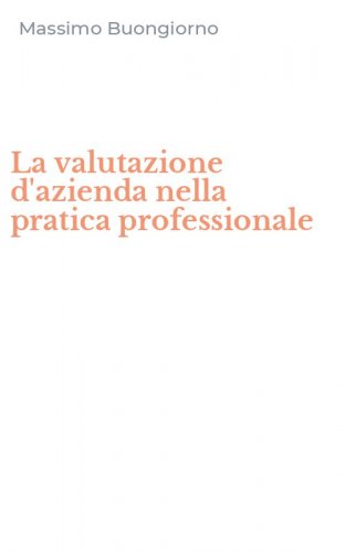 La valutazione d'azienda nella pratica professionale