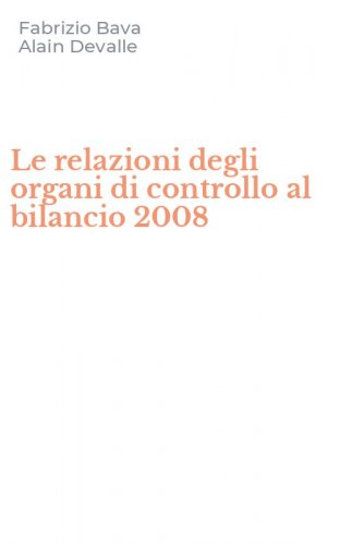 Le relazioni degli organi di controllo al bilancio 2008
