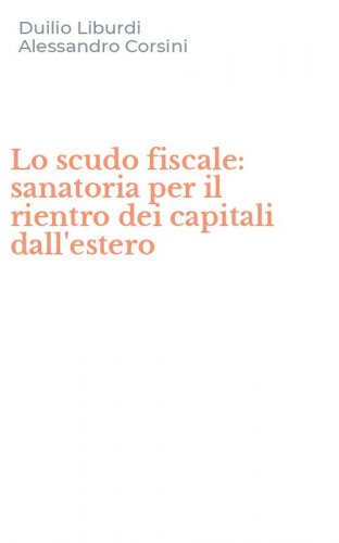 Lo scudo fiscale: sanatoria per il rientro dei capitali dall'estero