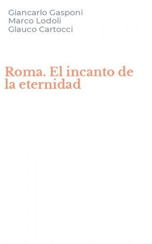 Roma. El incanto de la eternidad