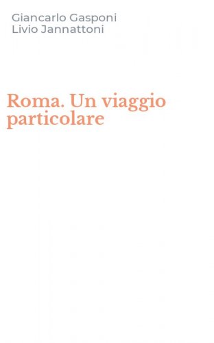 Roma. Un viaggio particolare