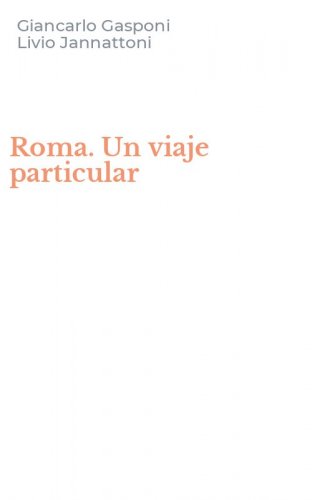 Roma. Un viaje particular