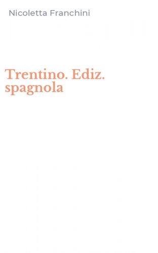 Trentino. Ediz. spagnola